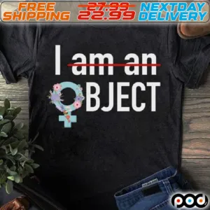 I Am An Object Shirt