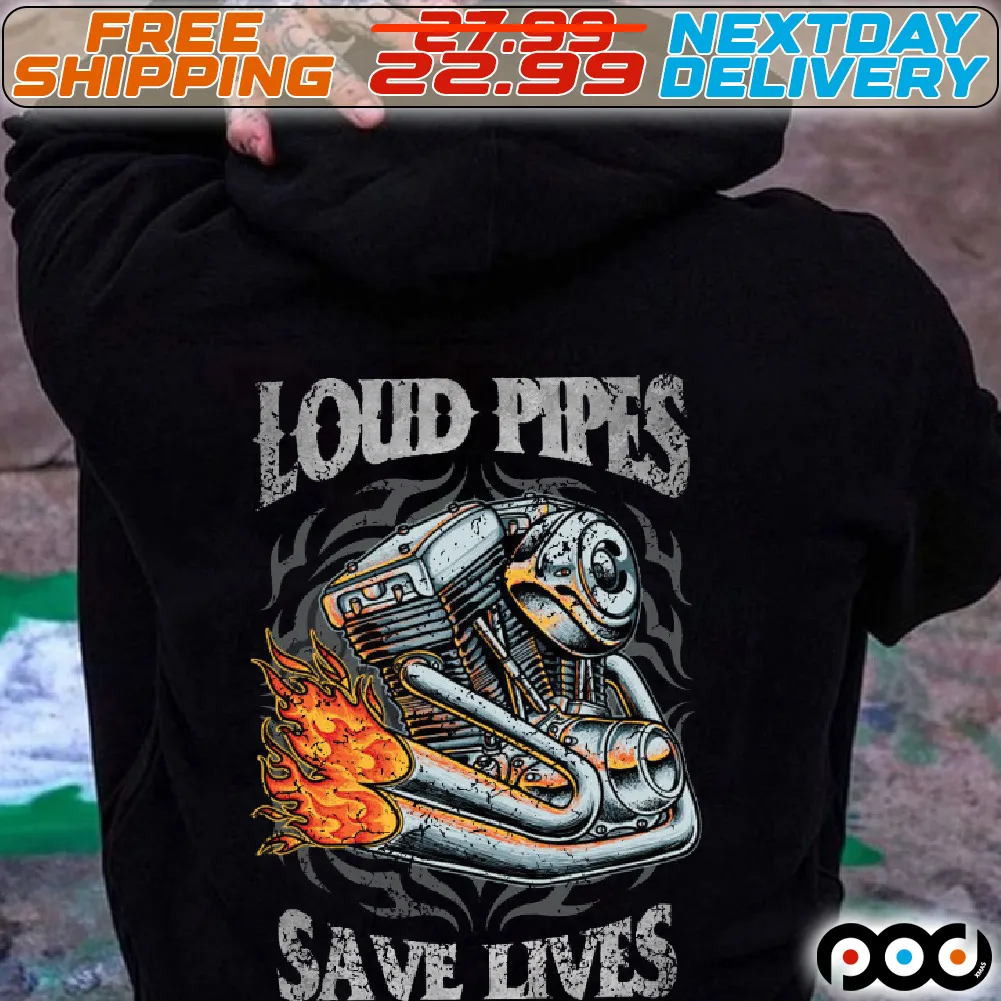 Loud Pipes Save Lives Shirt