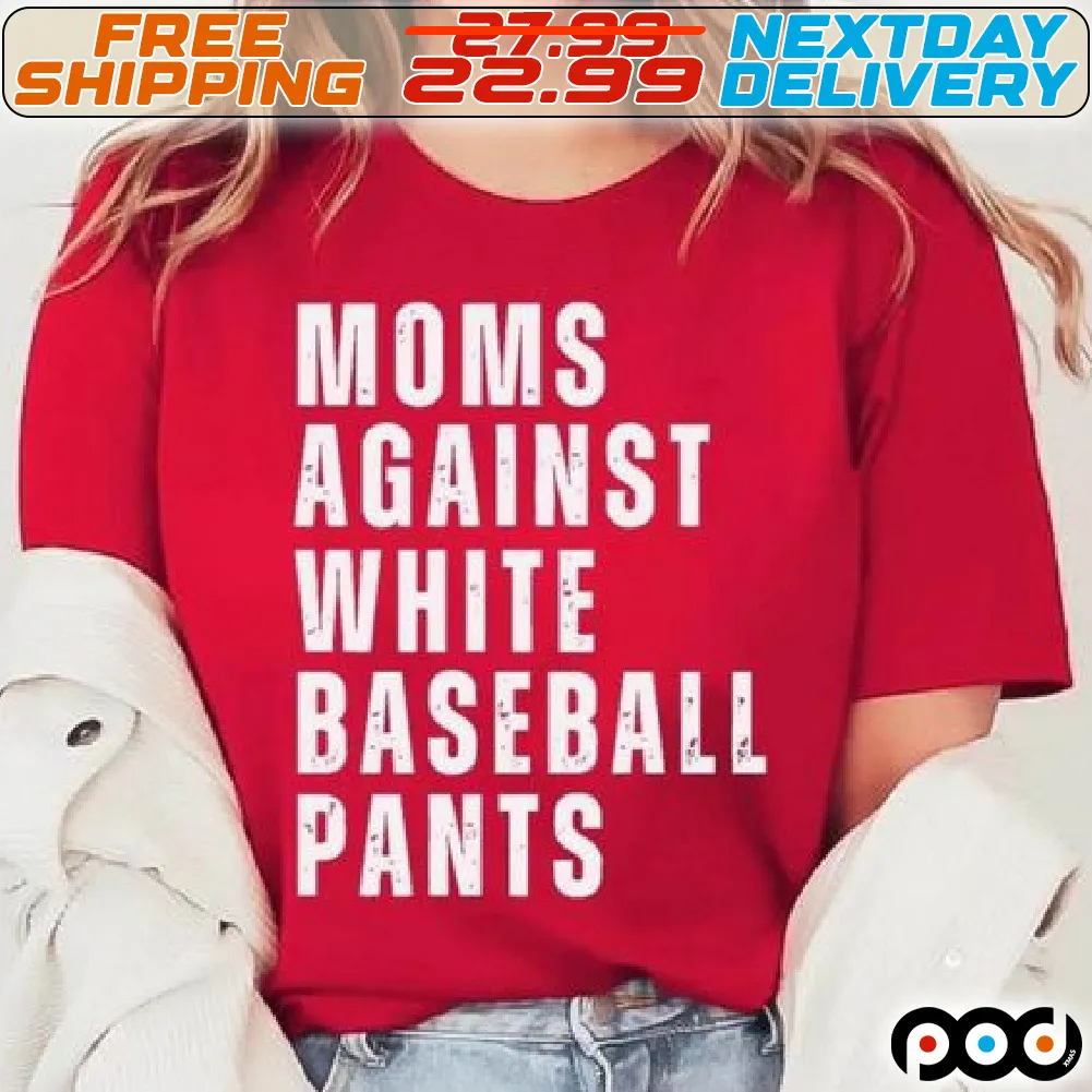 Moms Against White Baseball Pants Shirt