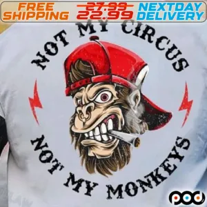 Not My Circus Not My Monkeys Shirt