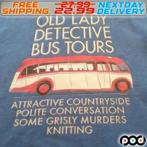 Old Lady Detective Bus Tours Attractive Countryside Polite Conversation Some Grisly Murders Kbitting Shirt