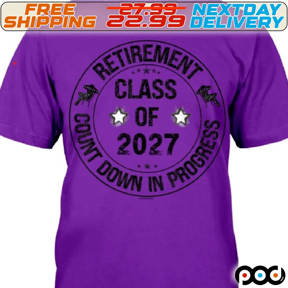 Retirement Class Of 2027 Count Down In Progress Shirt
