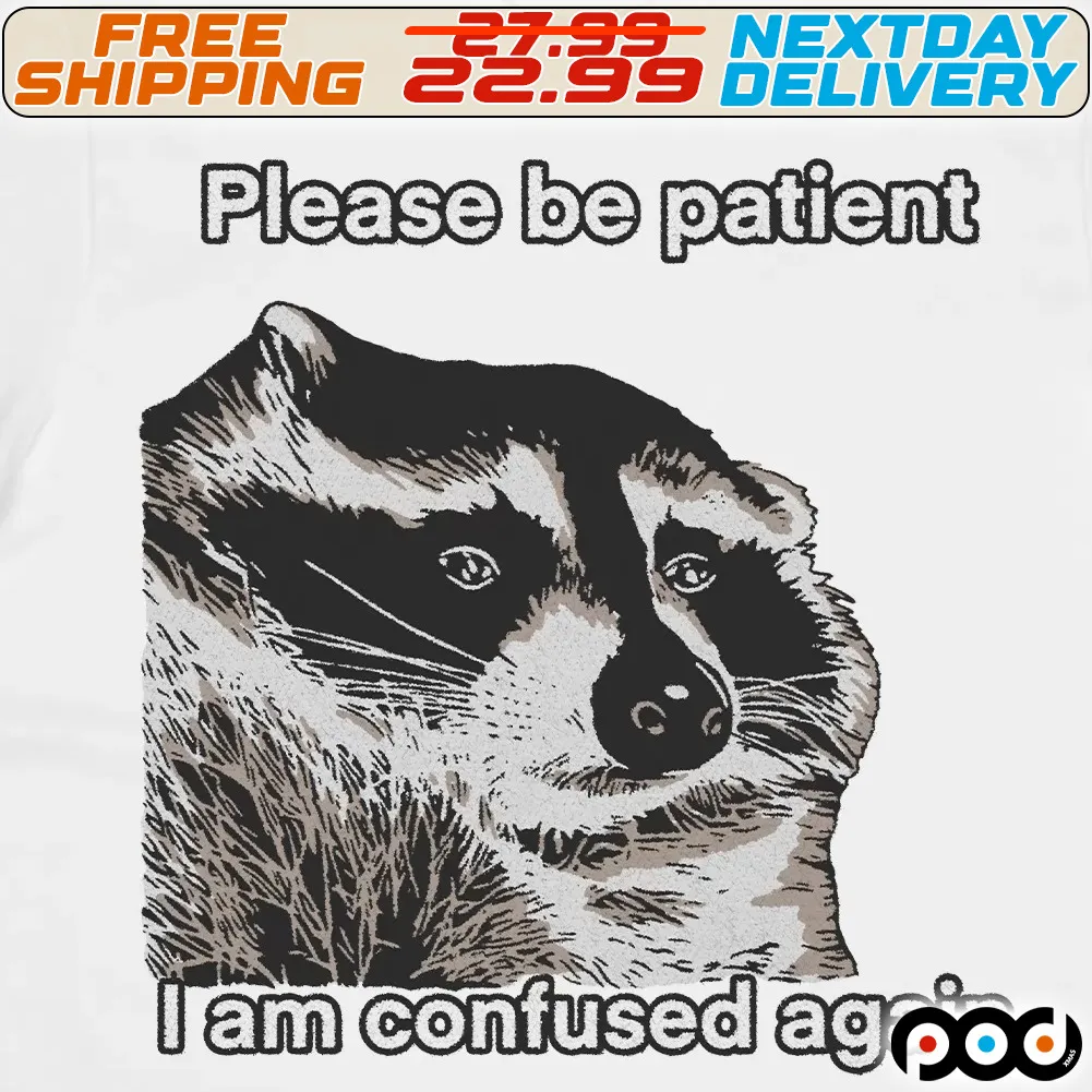 Sea Otter Please Be Patient I Am Confused Again Shirt