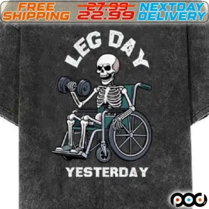 Skeleton Leg Day Yesterday Shirt