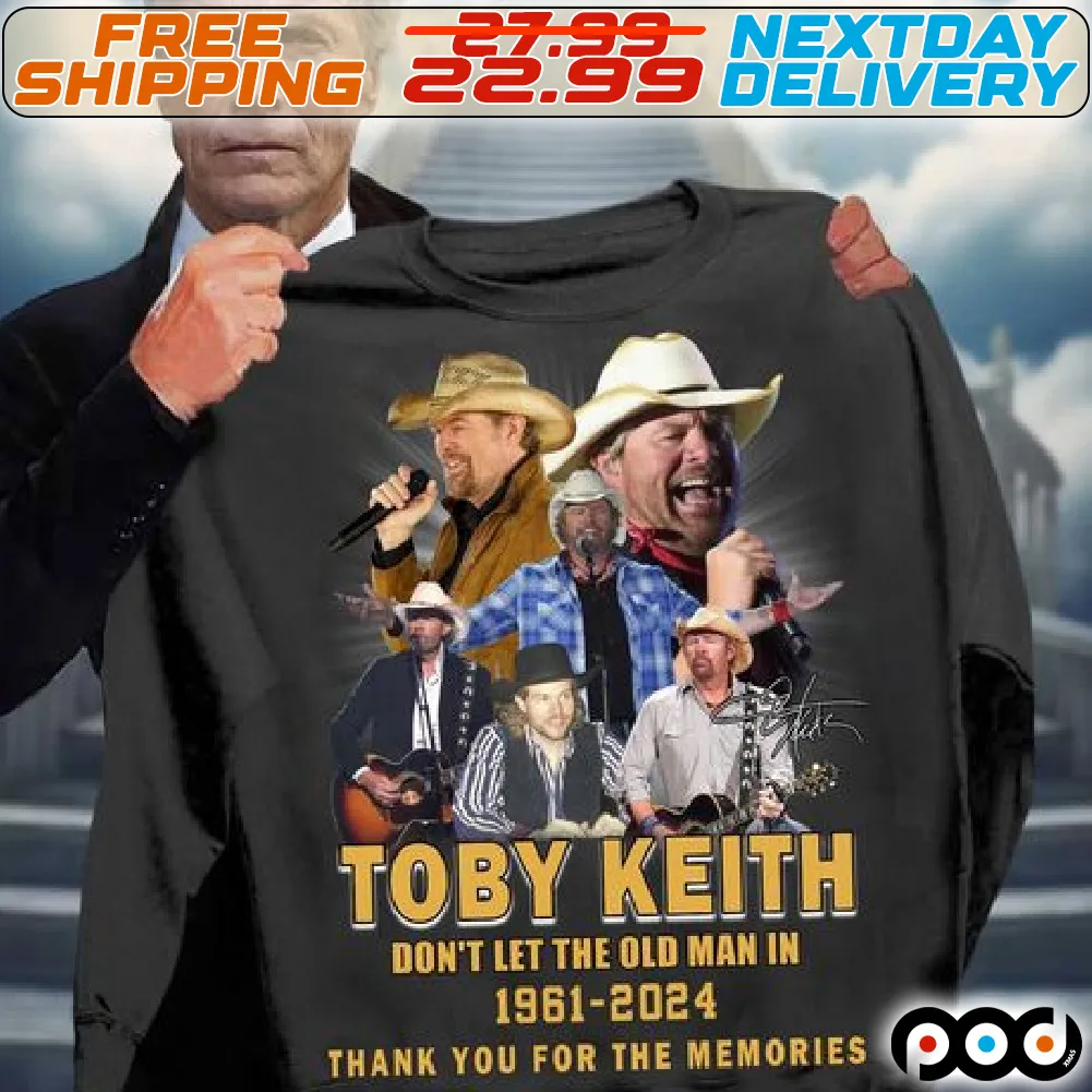 Toby Keith Do Not Let The Old Man In 1961-2024 Thank You For The Memories signature Shirt
