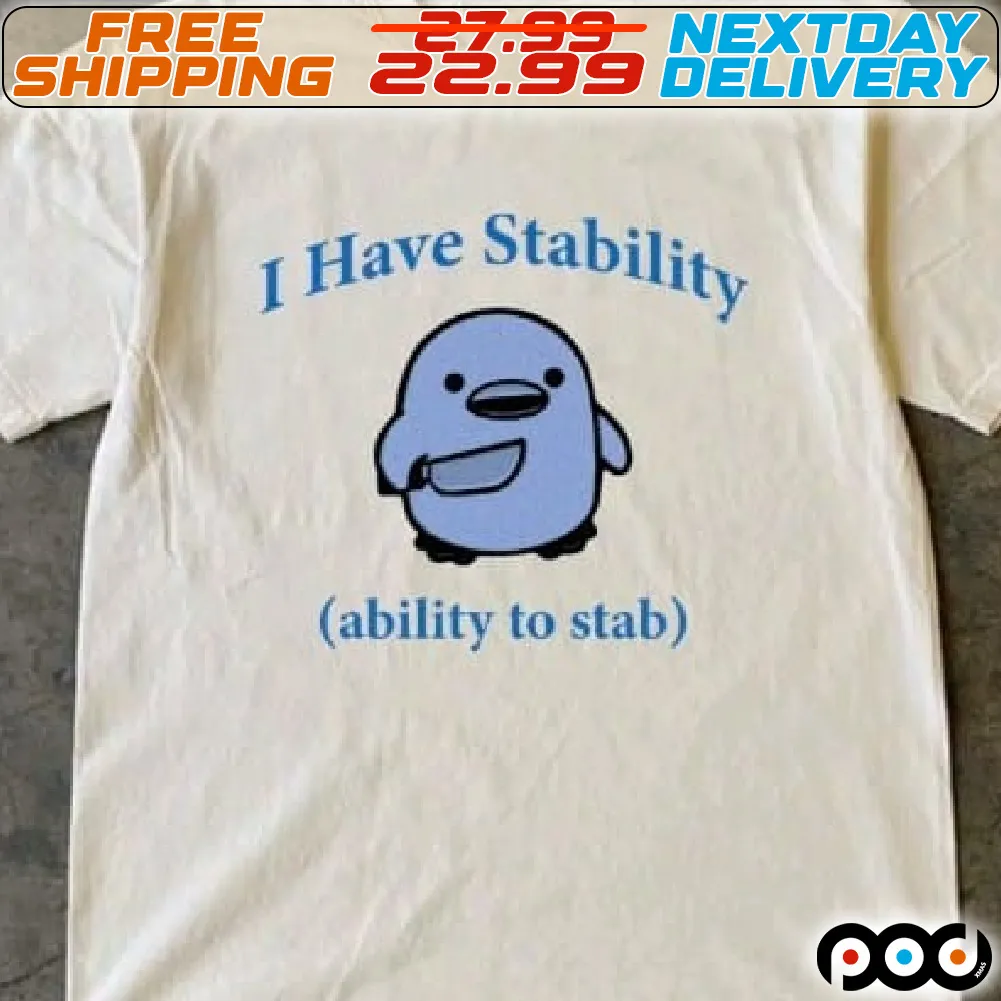 Chicken I Have Stability Ability To Stab Shirt