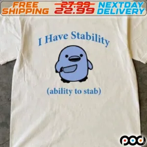 Chicken I Have Stability Ability To Stab Shirt