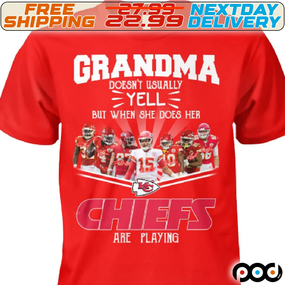 Grandma Doesn't Usually Yell But When She Does Her Kansas City Chiefs Are Palying Shirt