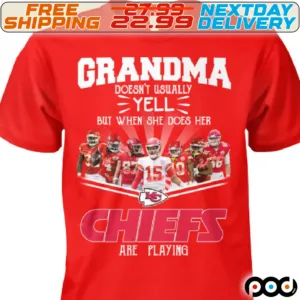 Grandma Doesn't Usually Yell But When She Does Her Kansas City Chiefs Are Palying Shirt