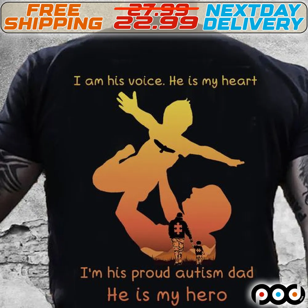 I'm His Voice He Is My Heart Autism Awareness Parent Family I'm His Proud Autism Dad He Is My Hero Shirt