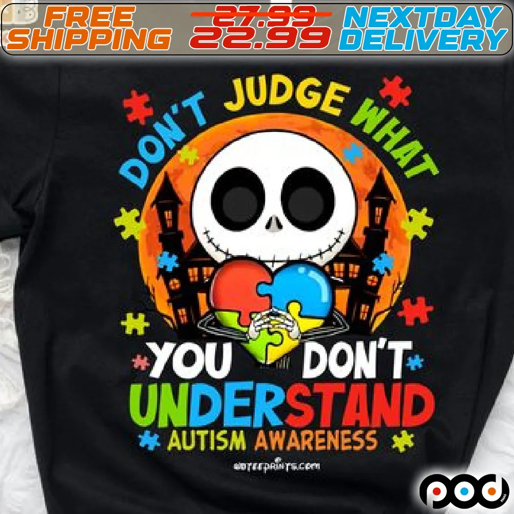 Jack Skellington Don’t Judge What You Don’t Understand Shirt
