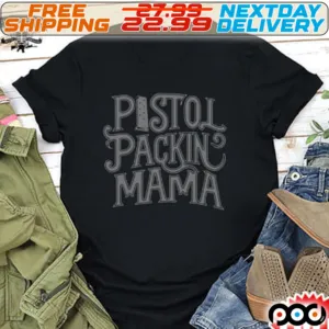 Pistol Packin' Mama Shirt