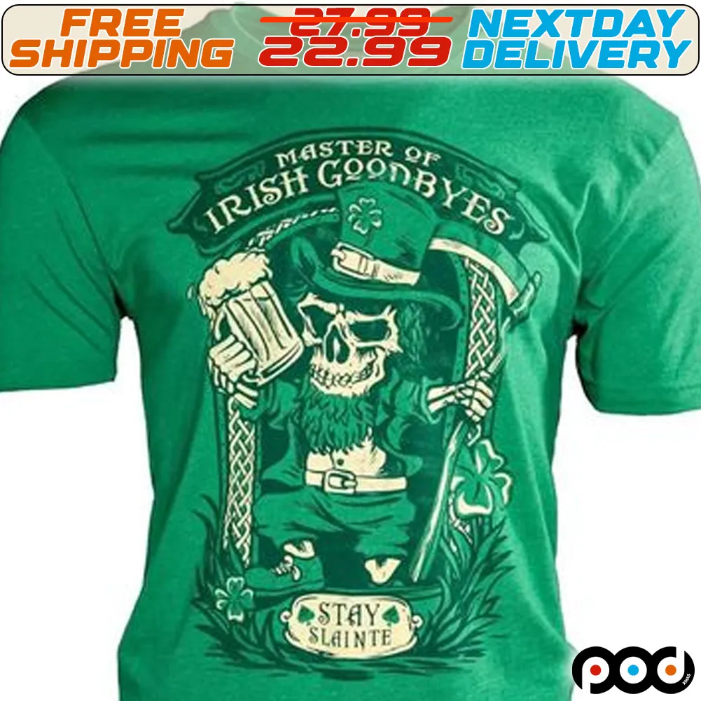 Skeleton With Beer Master Of Irish Goodbyes Stay Slainte Patrick Day Shirt