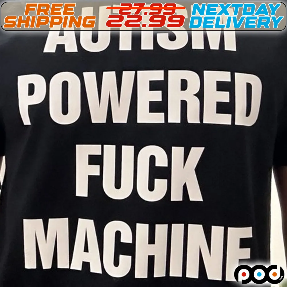 Autism Powered Fuck Machine Shirt