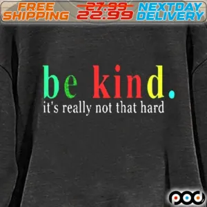 Be Kid It's Really Not That Hard Shirt