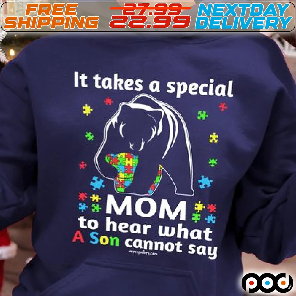 Bear It Takes A Special Mom To Hear What A Son Cannot Say Autism Awareness Shirt