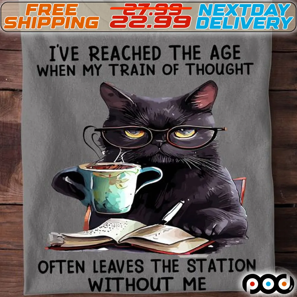 Black Cat Reading Book With Drink Coffee I HAve Reached The Age When My Train Of Though Often Leaves The Station Withouy Me Shirt