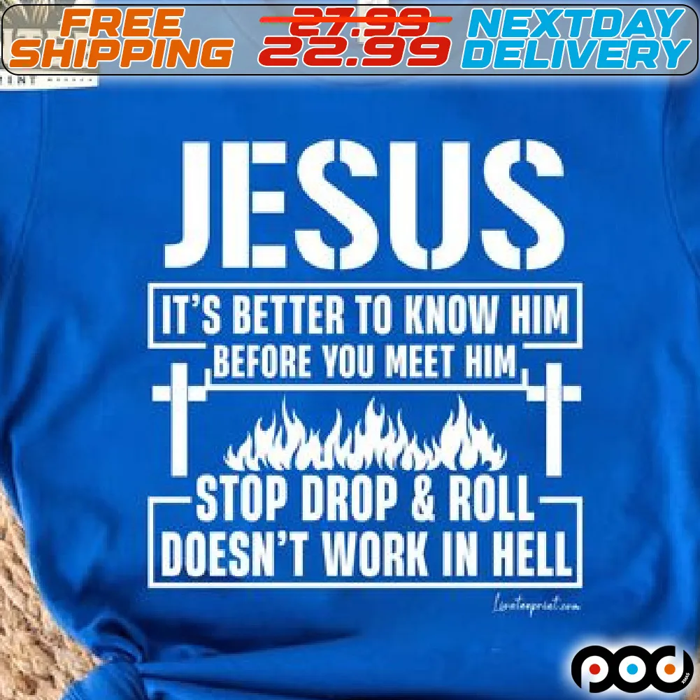 Cross Jesus It's Better To Know Him Before You Meet Him Shirt
