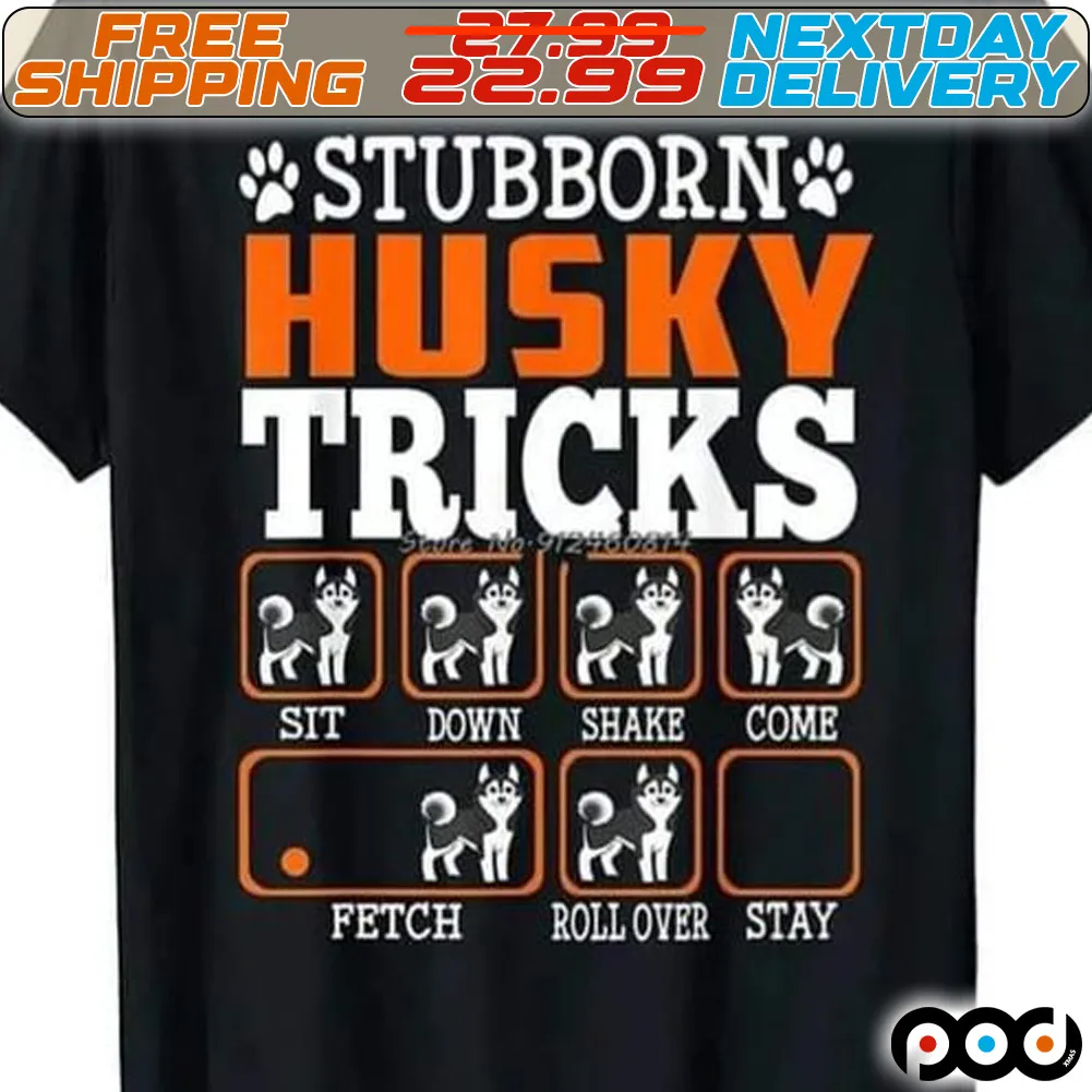 Dog Paw Stubborn Husky Tricks Sit Down Shake Come Fetch Roll Over Stay Shirt