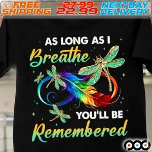 Dragonfly As Long As I Breathe You'll Be Remembered