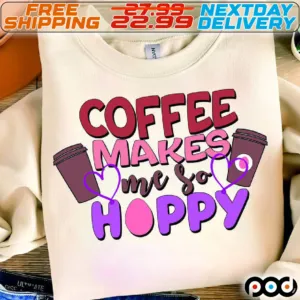 Coffee Makes Me So Happy Shirt