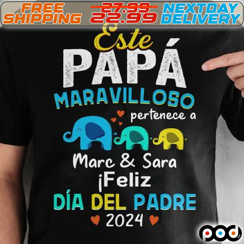 Custpm Kids Name Elephant Este Papa Maravilloso Pertence A Marc And Sara Ifeliz Dia Del Padre Shirt