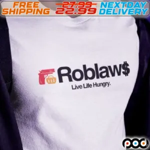 Dun Roblaws Live Life Hungry Shirt