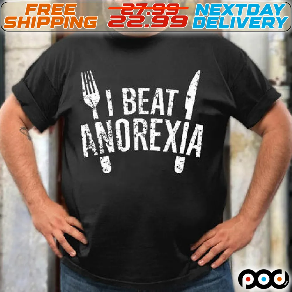 I Beat Anorexia Shirt