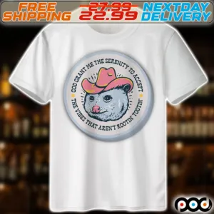 Opossum God Grant Me The Serenity To Accept The Vibes That Aren’t Rootin’ Tootin Shirt