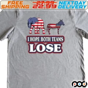 Republican Elephants and Democratic Donkeys I Hope Both Teams Lose Shirt