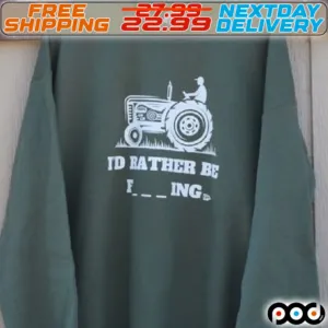 Tractor I Would Rather Be Fucking Shirt