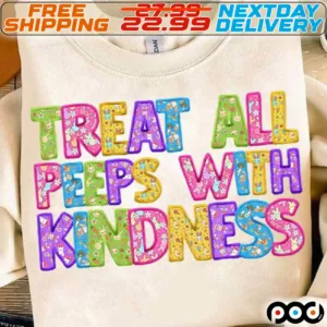 Treat All Peeps With Kindness Easter Shirt
