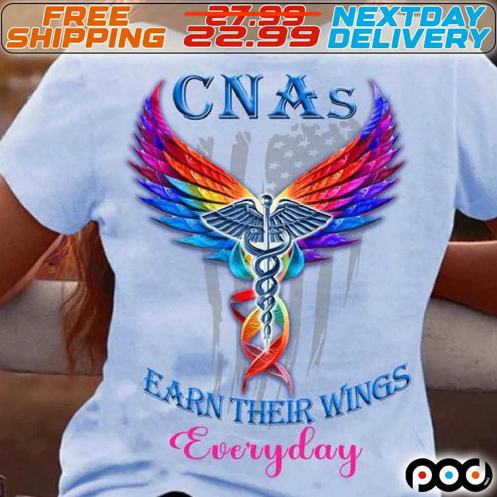 America Flag Wings CNAs Earn Their Wings Everyday Shirt