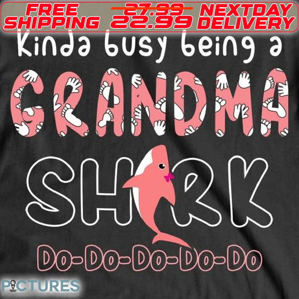 Kinda Busy Being A Grandma Shark Do Do Do Do Do Shirt