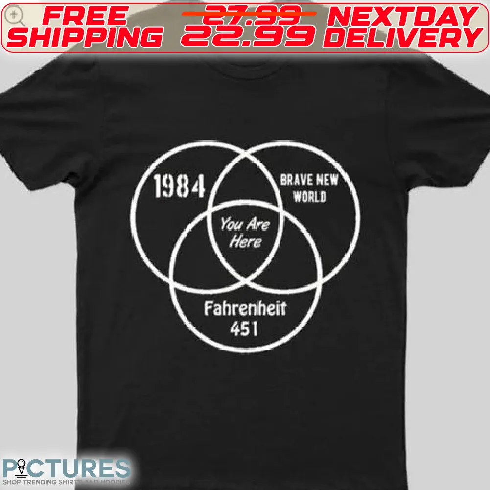 1984 Brave Hew World You Are Here Fahrenheit 451 Shirt