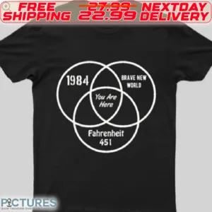 1984 Brave Hew World You Are Here Fahrenheit 451 Shirt