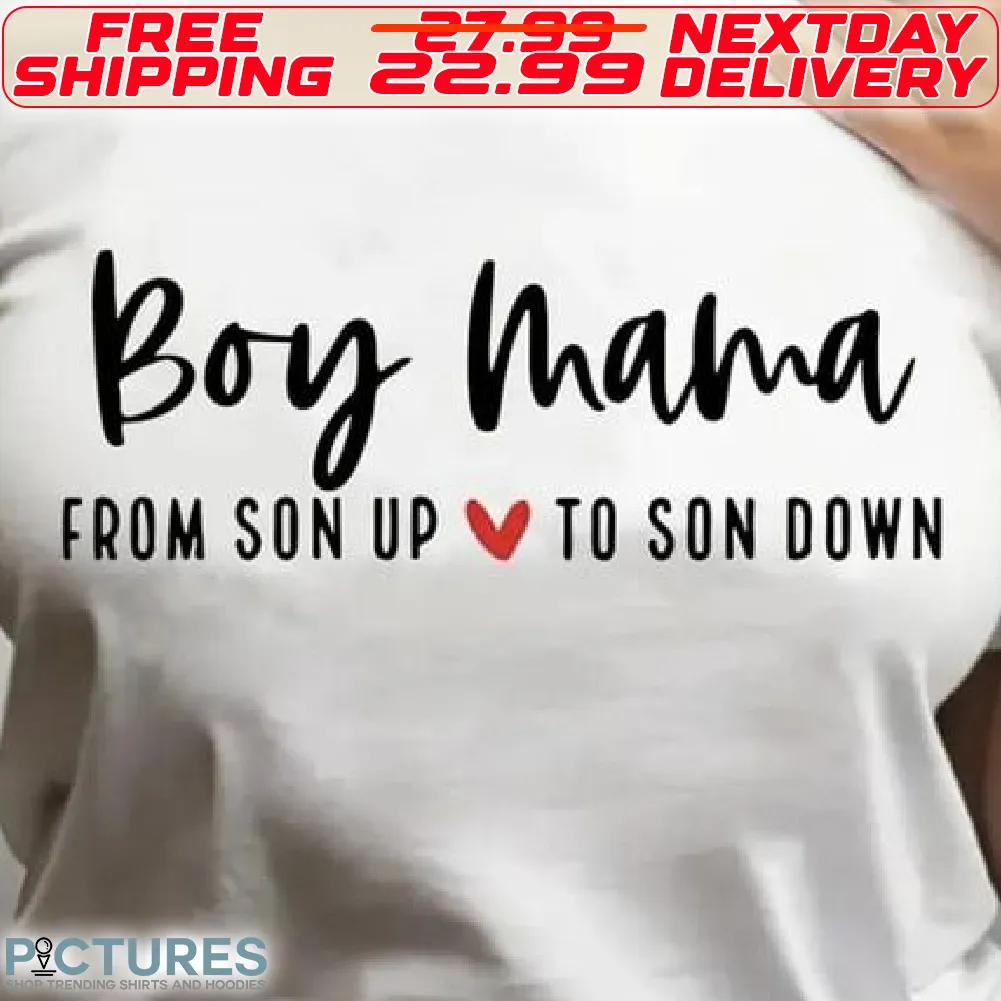 Boy Mama From Son Up To Son Sown Shirt