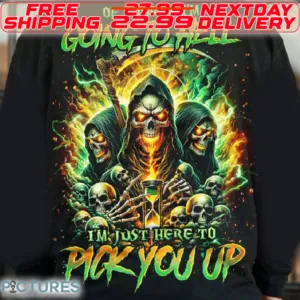 Death Skulls Of Course I Am Going To Hell I Am Just Here To Pick You Up Shirt