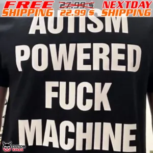 Autism Powered Fuck Machine Shirt