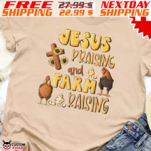 Chiken Jesus Praising And Farm Raising Shirt