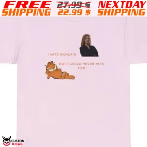 Garfield I Hate Mondays But I Could Never hate Her Shirt