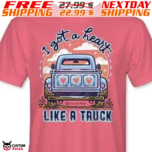 I Got A Heart Like A Truck Shirt