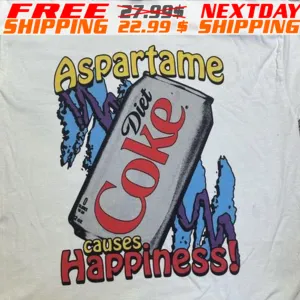 Aspartame Causes Happiness Diet Coke Shirt