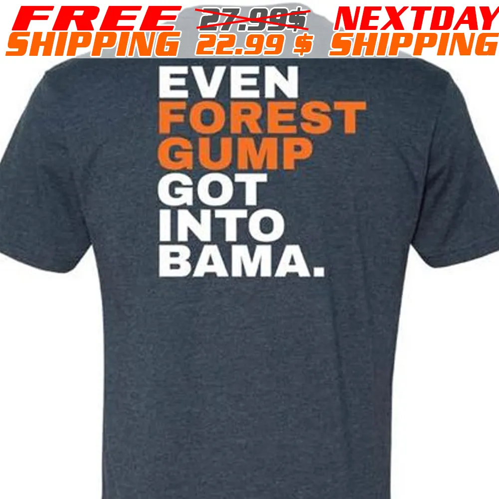 Even Forest Gump Got Into Bama Shirt