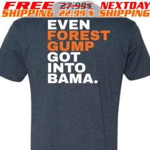 Even Forest Gump Got Into Bama Shirt
