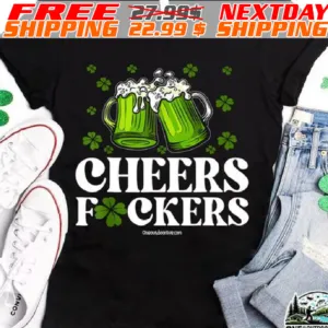 Beer Cheers Fuckers St Patrick Day Shirt