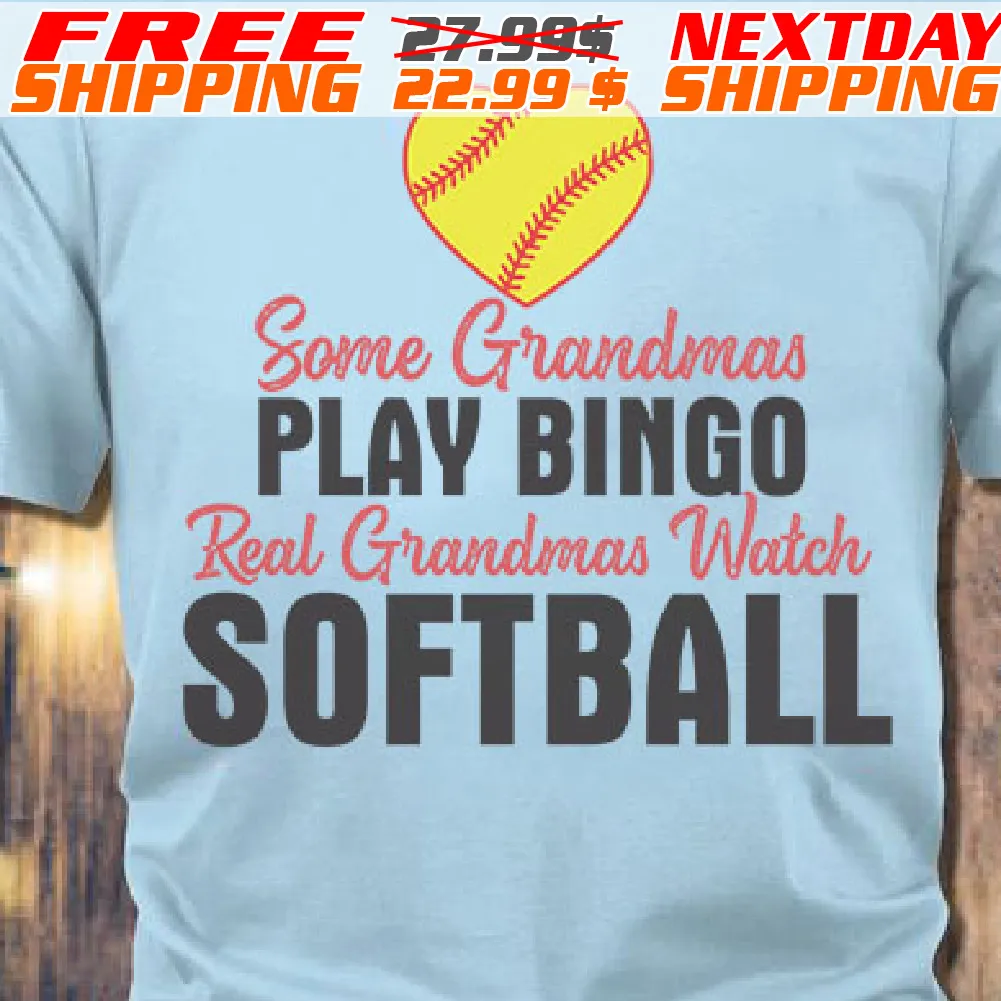 Heart Some Grandmas Play Bingo Real Grandmas Watch Softball Shirt