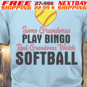 Heart Some Grandmas Play Bingo Real Grandmas Watch Softball Shirt