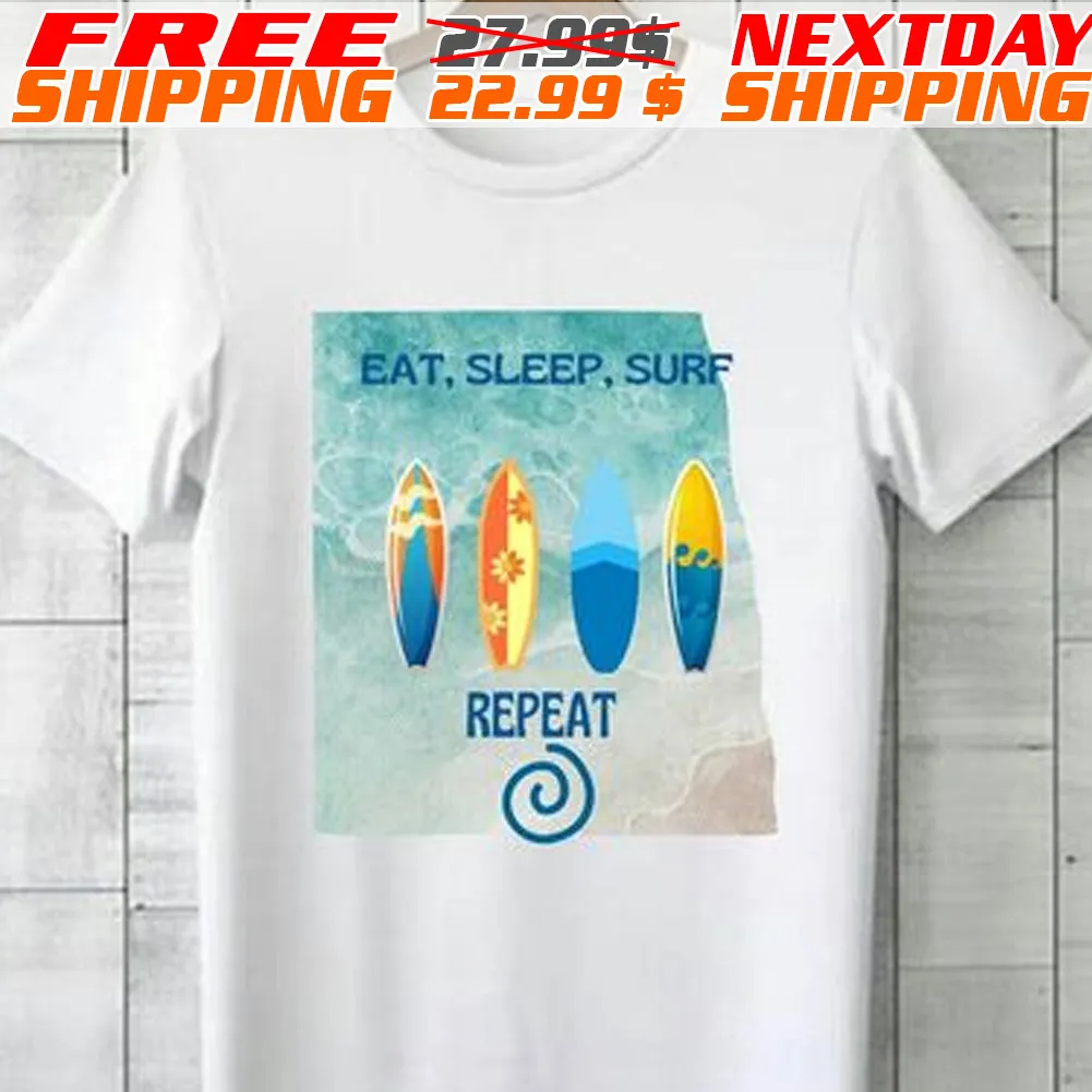 Eat Sleep Surf Repeat Summer Shirt