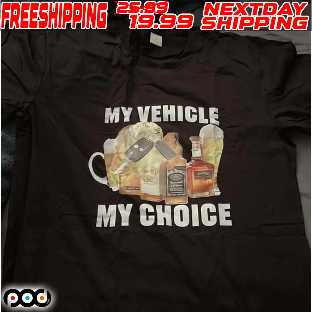 My Vehicle My Choice Shirt